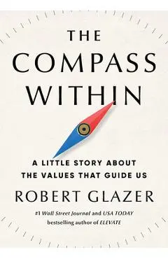 The Compass Within: A Little Story about the Values That Guide Us - Robert Glazer