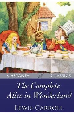 The Complete Alice in Wonderland - John Tenniel