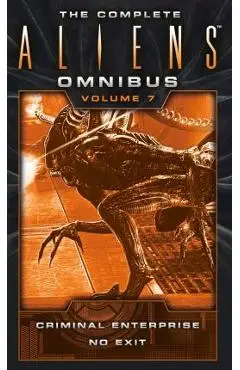 The Complete Aliens Omnibus: Volume Seven (Criminal Enterprise, No Exit) - B. K. Evenson