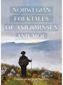 The Complete and Original Norwegian Folktales of Asbjørnsen and Moe. 1, Paperback/Jørgen Moe