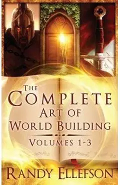 The Complete Art of World Building - Randy Ellefson