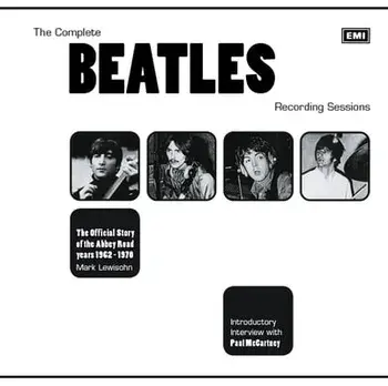 The Complete Beatles Recording Sessions: The Official Story of the Abbey Road Years 1962-1970, Paperback/Mark Lewisohn