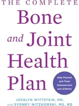 The Complete Bone and Joint Health Plan. Help Prevent and Treat Osteoporosis and Arthritis, Paperback/Sydney, MS, RD Nitzkorski