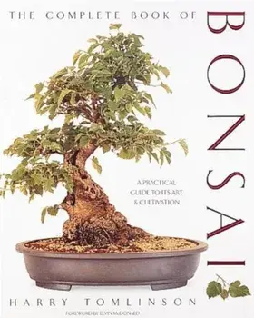 The Complete Book of Bonsai, Hardcover/Harry Tomlinson