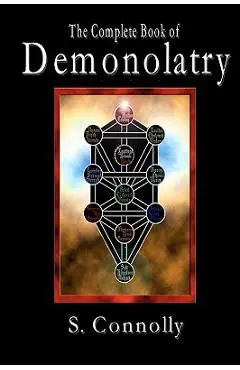 The Complete Book of Demonolatry - S. Connolly