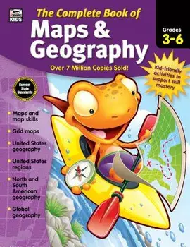 The Complete Book of Maps & Geography, Grades 3 - 6, Paperback/Thinking Kids