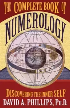 The Complete Book of Numerology: Discovering the Inner Self, Paperback/David Phillips