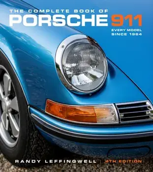 The Complete Book of Porsche 911 4th Edition. Every Model Since 1964, Hardback/Randy Leffingwell