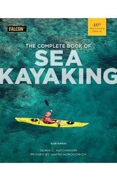 The Complete Book of Sea Kayaking - Derek C. Hutchinson