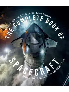 The Complete Book of Spacecraft. Rockets, Shuttles, Satellites, and Space Stations, Enlarged Edition, Hardback/Davide Sivolella