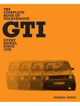 The Complete Book of Volkswagen GTI. Every Model Since 1976, Hardback/Russell Hayes