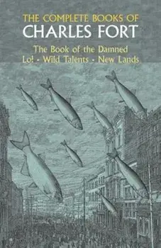 The Complete Books of Charles Fort, Paperback/Charles Fort
