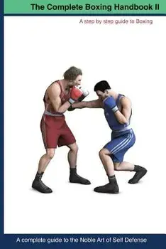 The Complete Boxing Handbook 2: A Step by Step Guide to Boxing, Paperback/MR Peter Yngve Karrlander