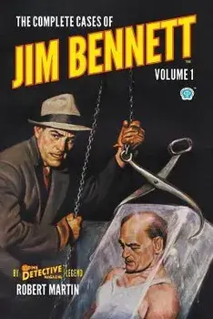 The Complete Cases of Jim Bennett, Volume 1, Paperback/Robert Martin