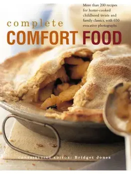 The Complete Comfort Food. More Than 200 Recipes for Home-Cooked Childhood Treats and Family Classics, with 650 Evocative Photographs, Hardback/Liz Trigg