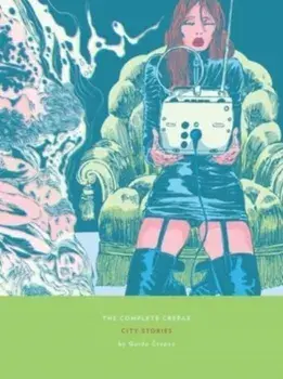 The Complete Crepax: City Stories. Volume 9, Volume 9, Hardback/Guido Crepax