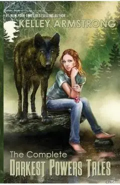 The Complete Darkest Powers Tales - Kelley Armstrong