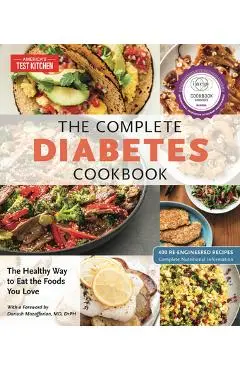The Complete Diabetes Cookbook: The Healthy Way to Eat the Foods You Love - America's Test Kitchen