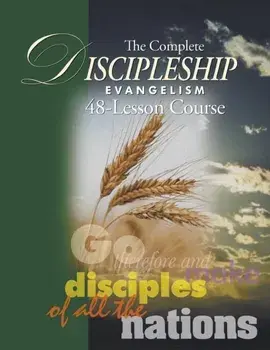 The Complete Discipleship Evangelism 48-Lessons Study Guide: Go Therefore and make disciples of all the nations, Paperback/Andrew Wommack