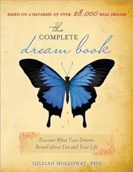 The Complete Dream Book: Discover What Your Dreams Reveal about You and Your Life, Paperback/Gillian Holloway
