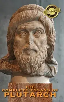 The Complete Essays of Plutarch (Deluxe Library Edition), Hardcover/Plutarch