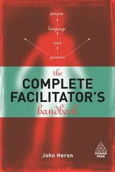 The Complete Facilitator's Handbook, Paperback/John Heron