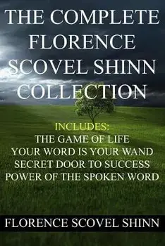 The Complete Florence Scovel Shinn Collection, Paperback/Florence Scovel Shinn