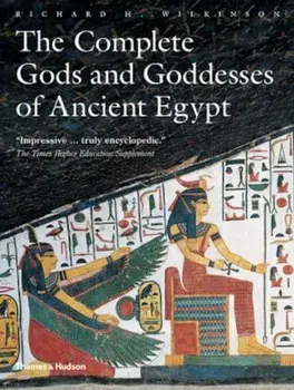 The Complete Gods and Goddesses of Ancient Egypt, Paperback/Richard H. Wilkinson