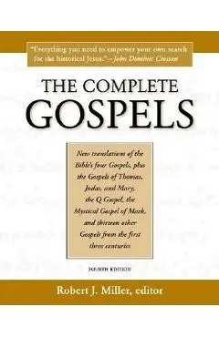The Complete Gospels, 4th Edition - Robert J. Miller