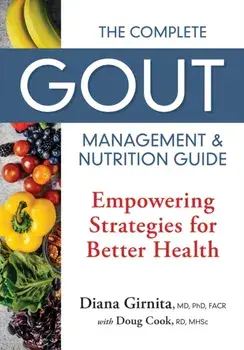 The Complete Gout Management and Nutrition Guide. Empowering Strategies for Better Health, Paperback/Doug Cook