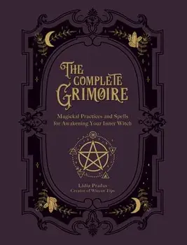 The Complete Grimoire: Magickal Practices and Spells for Awakening Your Inner Witch, Paperback/Lidia Pradas