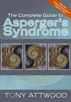 The Complete Guide to Asperger's Syndrome, Paperback/Tony Attwood