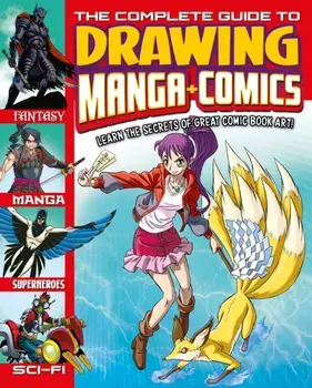The Complete Guide to Drawing Manga + Comics. Learn the Secrets of Great Comic Book Art!, Paperback/Joe Harris