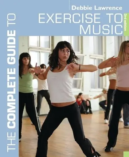 The Complete Guide to Exercise to Music | Debbie Lawrence