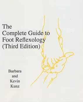The Complete Guide to Foot Reflexology: 3rd Revision, Paperback/Barbara K. Kunz