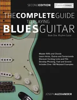 The Complete Guide to Playing Blues Guitar Book One - Rhythm Guitar, Paperback/Joseph Alexander