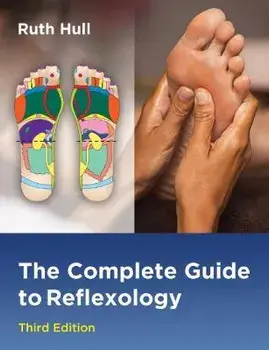 The Complete Guide to Reflexology. 3rd Edition, Third Edition, Paperback/Ruth Hull