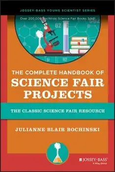 The Complete Handbook of Science Fair Projects, Paperback/Julianne Blair Bochinski