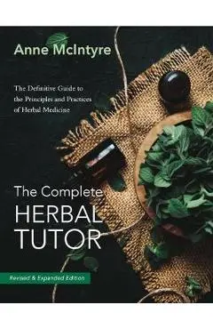 The Complete Herbal Tutor - Anne McIntyre