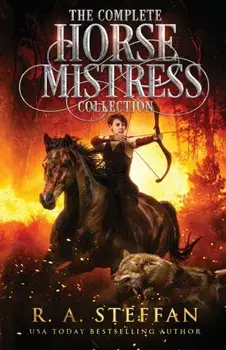 The Complete Horse Mistress Collection, Paperback/R. A. Steffan