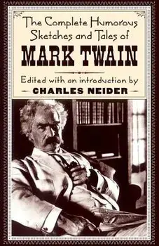The Complete Humorous Sketches and Tales of Mark Twain, Paperback/Mark Twain