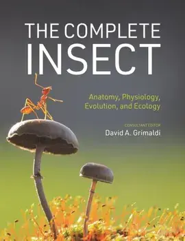 The Complete Insect. Anatomy, Physiology, Evolution, and Ecology, Hardback/***