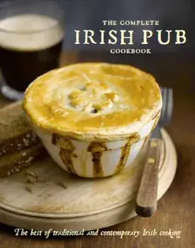 The Complete Irish Pub Cookbook, Hardcover/Parragon Books