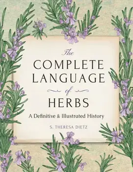 The Complete Language of Herbs. A Definitive and Illustrated History - Pocket Edition, Hardback/S. Theresa Dietz