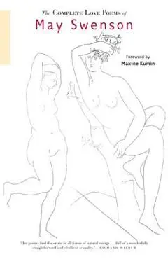 The Complete Love Poems of May Swenson - May Swenson
