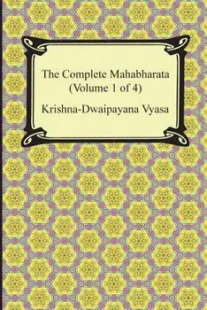 The Complete Mahabharata (Volume 1 of 4, Books 1 to 3), Paperback/Krishna-Dwaipayana Vyasa