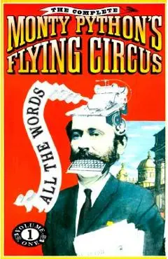 The Complete Monty Python's Flying Circus: All the Words - Monty Python