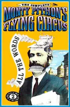 The Complete Monty Python's Flying Circus: All the Words, Volume 2, Paperback/Monty Python