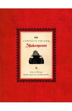 The Complete Pelican Shakespeare - William Shakespeare