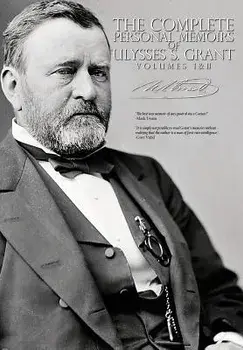 The Complete Personal Memoirs of Ulysses S. Grant - Volumes I and II, Paperback/Ulysses S. Grant